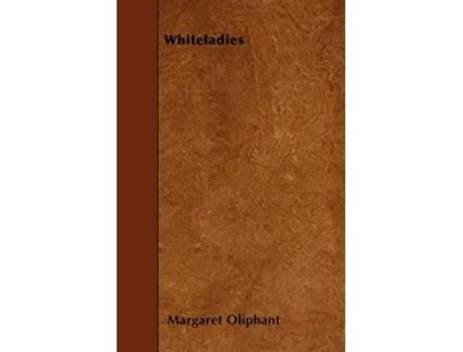 Livro Whiteladies de Mrs Oliphant (Inglês)