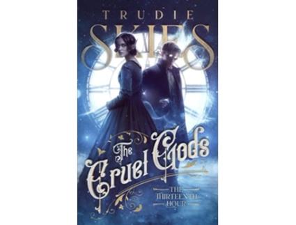 Livro The Thirteenth Hour Book One of The Cruel Gods de Trudie Skies (Inglês)