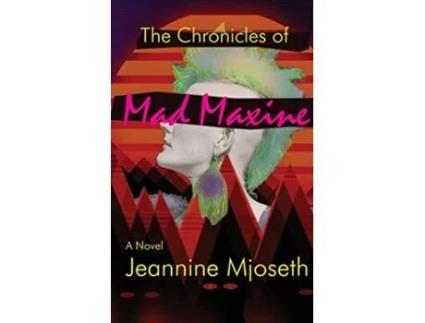 Livro The Chronicles of Mad Maxine de Mjoseth (Inglês)