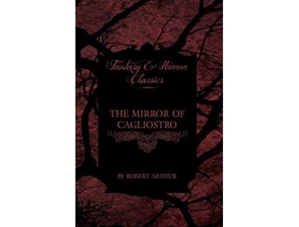 Livro The Mirror of Cagliostro Fantasy and Horror Classics de Robert Arthur (Inglês)