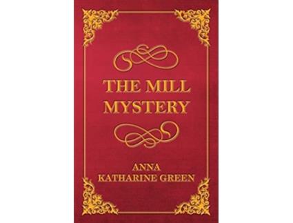 Livro The Mill Mystery de Anna Katharine Green (Inglês)