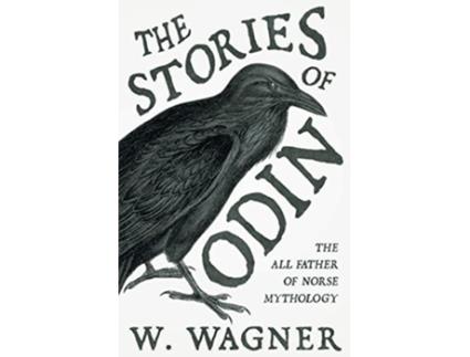 Livro The Stories of Odin The All Father of Norse Mythology de W Wagner (Inglês)
