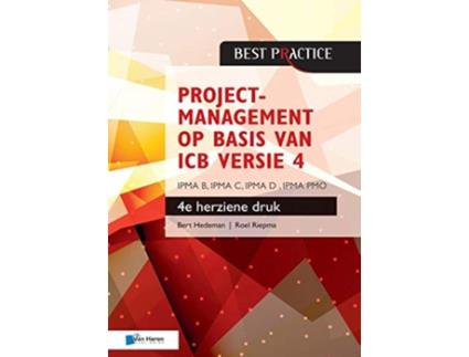 Livro Projectmanagement op basis van ICB versie 4 4de herziene druk IPMA B, IPMA C, IPMAD , IPMA PMO de Van Haren Publishing (Holandês)