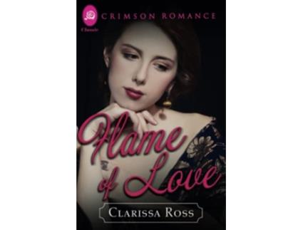 Livro Flame Of Love Crimson Romance de Clarissa Ross (Inglês)