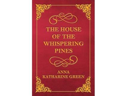 Livro The House of the Whispering Pines de Anna Katharine Green (Inglês)
