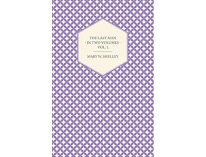 Livro The Last Man In Two Volumes Vol I de Mary W Shelley (Inglês)