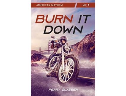 Livro Burn It Down de Perry Glasser (Inglês)