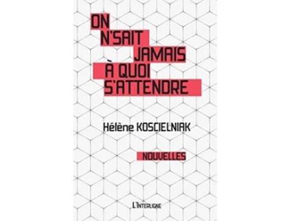 Livro On nsait jamais à quoi sattendre Vertiges French Edition de Helene Koscielniak (Francês)