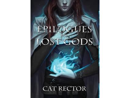 Livro Epilogues for Lost Gods Unwritten Runes de Cat Rector (Inglês)