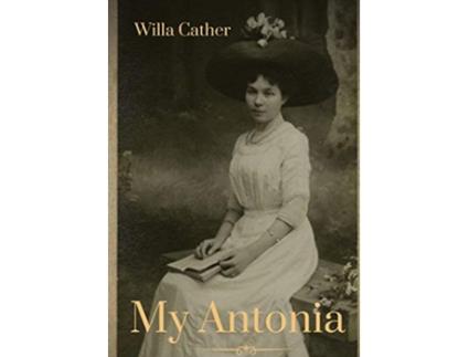 Livro My Antonia A novel by Willa Cather de Willa Cather (Inglês)