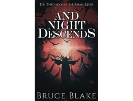 Livro And Night Descends The Third Book in the Small Gods Epic Fantasy Series The Books of the Small Gods de Bruce Blake (Inglês)