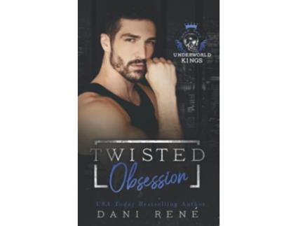 Livro Twisted Obsession A dark arranged marriage mafia romance Underworld Kings de Dani René (Inglês)