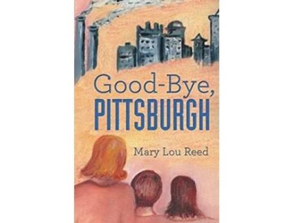 Livro GoodBye Pittsburgh de Mary Lou Reed (Inglês)