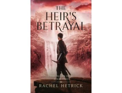 Livro The Heirs Betrayal The Fallen Heir Book Two de Rachel Hetrick (Inglês)