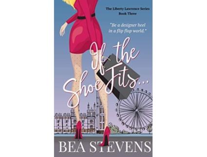 Livro If The Shoe Fits Liberty Lawrence de Bea Stevens (Inglês)