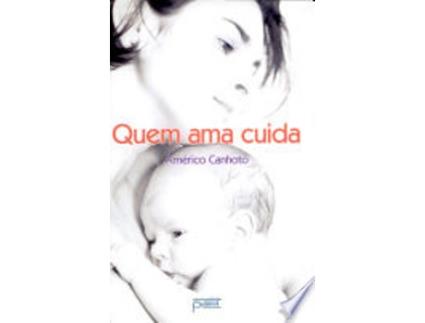 Livro QUEM AMA CUIDA de CANHOTO, AMERICO MARQUES (Português do Brasil)