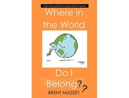 Livro Where in the World Do I Belong Which countrys culture fits your Myers Briggs personality type de Brent Massey (Inglês)
