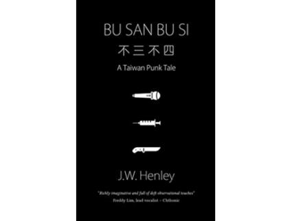 Livro Bu San Bu Si A Taiwan Punk Tale de JW Henley (Inglês)