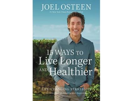 Livro 15 Ways to Live Longer and Healthier de Joel Osteen (Inglês - Capa Dura)