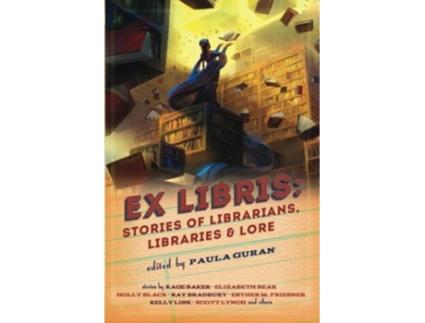 Livro Ex Libris Stories of Librarians, Libraries, and Lore de Paula Guran (Inglês)