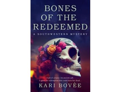 Livro Bones of the Redeemed A Southwestern Mystery de Kari Bovee (Inglês)