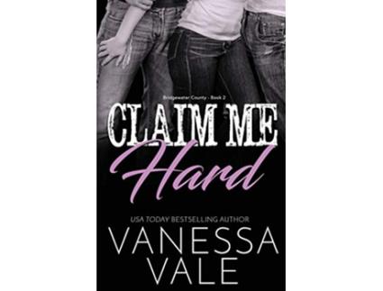 Livro Claim Me Hard Large Print Bridgewater County de Vanessa Vale (Inglês)