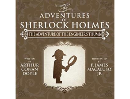 Livro The Adventure of the Engineers Thumb The Adventures of Sherlock Holmes ReImagined de James Macaluso (Inglês)
