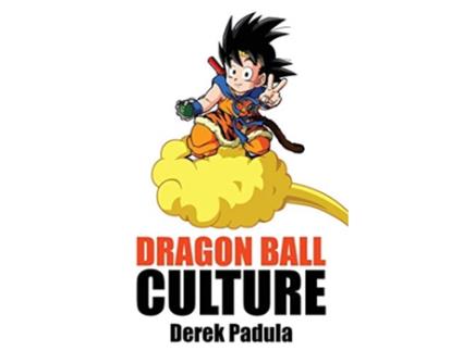 Livro Dragon Ball Culture Volume 4 Westward de Derek Padula (Inglês)