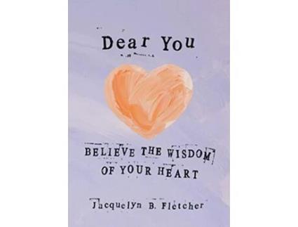 Livro Dear You Believe the Wisdom of Your Heart de Jacquelyn B Fletcher (Inglês)