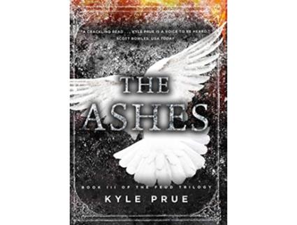 Livro The Ashes: Book III of the Feud Trilogy de Kyle Prue (Inglês)