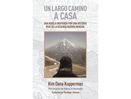 Livro Un largo camino a casa Una novela inspirada por una historia real de la segunda guerra mundial Spanish Edition de Kim Dana Kupperman (Espanhol)