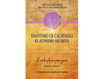 Livro Shaivismo De Cachemira El Supremo Secreto Spanish Edition de Swami Lakshmanjoo (Espanhol)