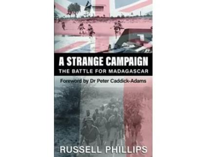 Livro A Strange Campaign The Battle for Madagascar de Russell Phillips (Inglês)