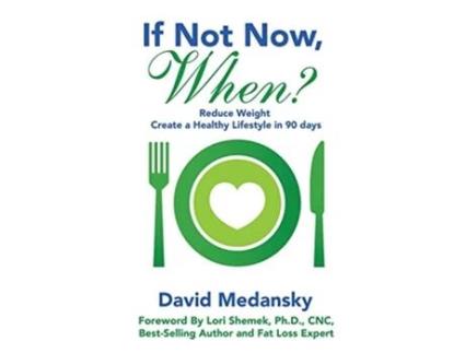 Livro If Not Now When Reduce Weight Create a Healthy Lifestyle in 90 Days de David Medansky (Inglês)