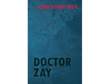 Livro Doctor Zay de Elizabeth Stuart Phelps (Inglês)