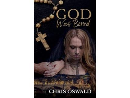 Livro God Was Bored de Chris Oswald (Inglês)