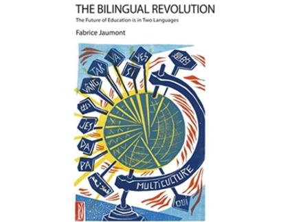 Livro The Bilingual Revolution The Future of Education is in Two Languages de Fabrice Jaumont (Inglês)
