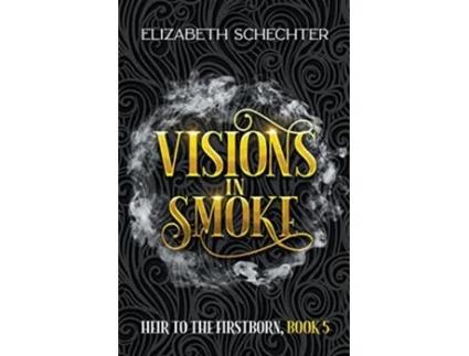 Livro Visions in Smoke Heir to the Firstborn de Elizabeth Schechter (Inglês)