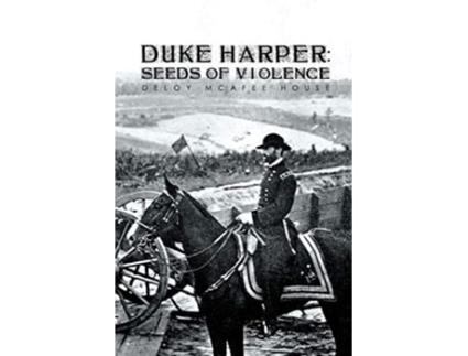 Livro Duke Harper Seeds of Violence de Deloy Mcafee House (Inglês)