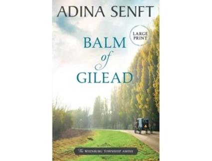 Livro Balm of Gilead Amish Romance Large Print The Whinburg Township Amish Large Print de Adina Senft (Inglês)