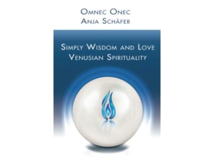 Livro Simply Wisdom and Love Venusian Spirituality de Ms Omnec Onec e Ms Anja Schäfer (Inglês)