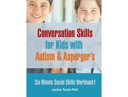 Livro Six Minute Social Skills Workbook 1 Conversation Skills for Kids with Autism Aspergers de Janine Toole PhD (Inglês)