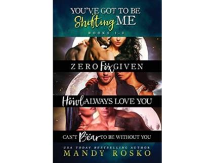 Livro Youve Got to Be Shifting Me Shifter Romance Book Bundle de Mandy Rosko (Inglês)