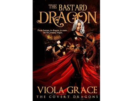 Livro The Bastard Dragon 1 Covert Dragons de Viola Grace (Inglês)