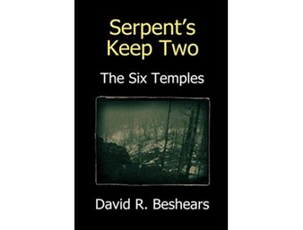 Livro Serpents Keep Two The Six Temples de David R Beshears (Inglês)
