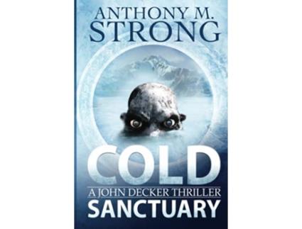 Livro Cold Sanctuary An ActionPacked Thriller The John Decker Supernatural Thriller Series de Anthony M Strong (Inglês - Capa Dura)
