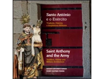 Livro Santo António e o Exército: tradição, história e arquitectura… de Augusto Moutinho Borges, Pedro Teotónio Pereira .