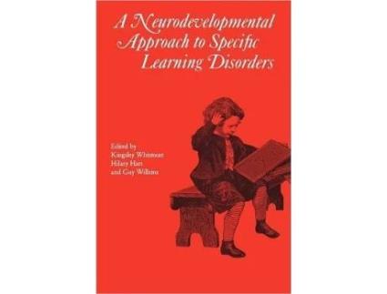 Livro A Neurodevelopmental Approach To Specific Learning Disorders de Kingsley Whitmore Hilary Hart Guy Willems (Inglês)