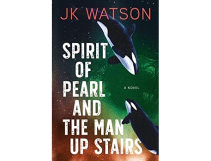 Livro Spirit of Pearl and the Man Up Stairs de Jk Watson (Inglês)