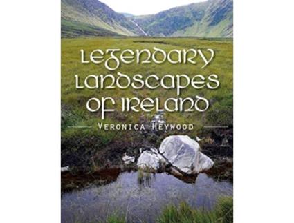 Livro Legendary Landscapes of Ireland de Veronica Heywood Veronica Heywood (Inglês)